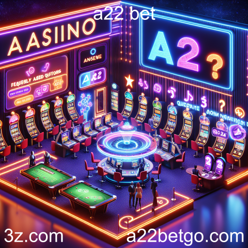Esclarecendo Dúvidas no A22 Bet: Perguntas Frequentes